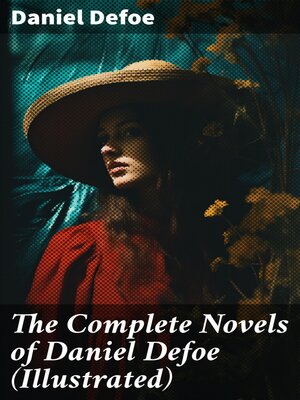 cover image of The Complete Novels of Daniel Defoe (Illustrated)